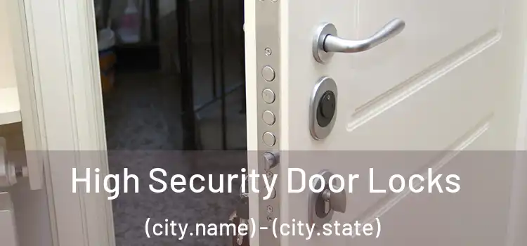 High Security Door Locks (city.name) - (city.state)